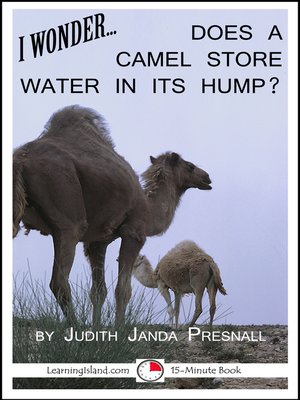 cover image of I Wonder... Does a Camel Store Water In Its Hump